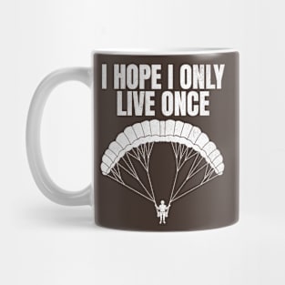 I Hope Only Live Once skydiving Mug